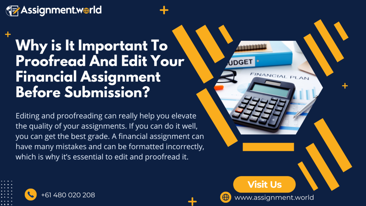 Why is It Important To Proofread And Edit Your Financial Assignment Before Submission?