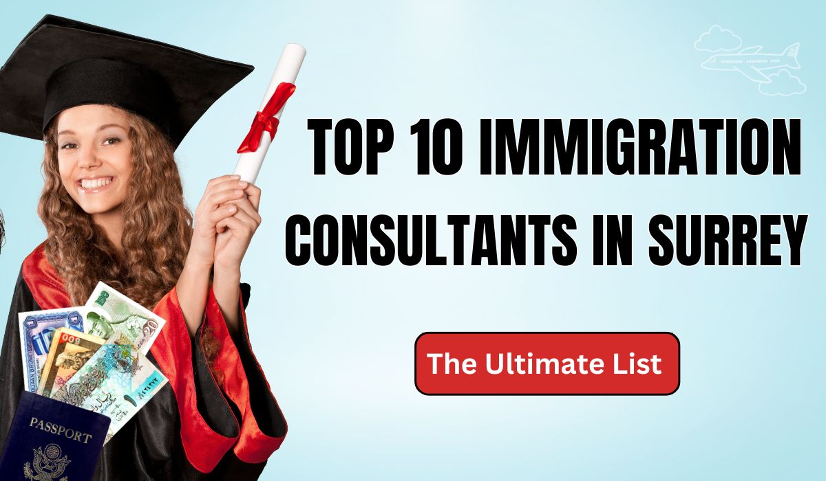 Top 10 Immigration Consultants in Surrey