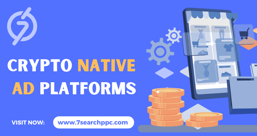 Crypto Native Ad Platforms- 7Search PPC