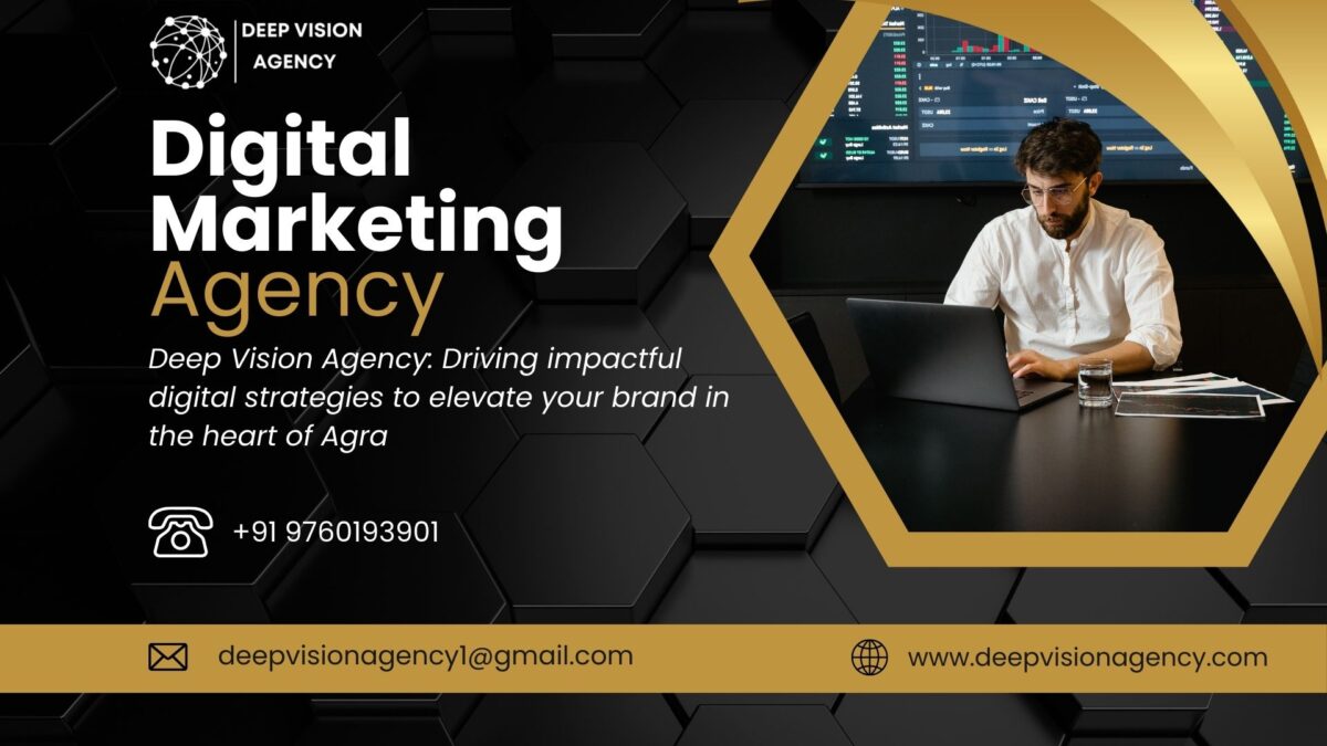 The Best Digital Marketing Agency in Agra: Discover Deep Vision Agency