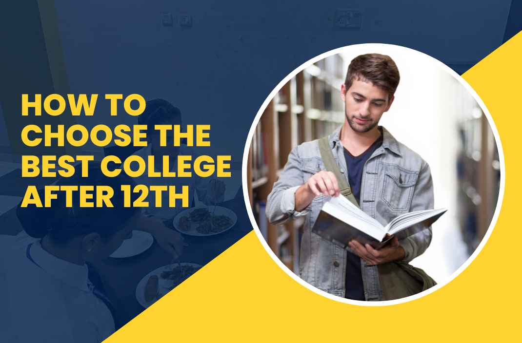 How to Choose the Best College After 12th