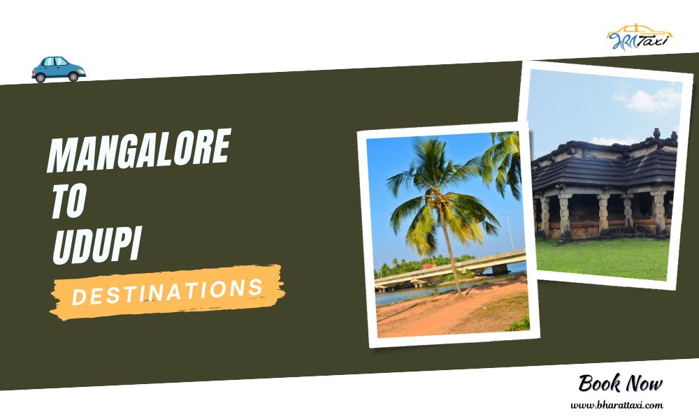 Unique Places to Visit in Mangalore: A Coastal Delight, book Mangalore to Udupi taxi fare with Bharat Taxi.