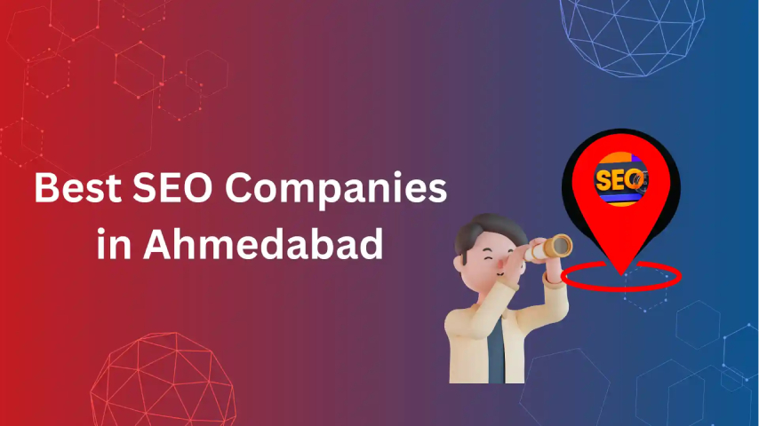 How to Choose the Best SEO Company in Ahmedabad for Your Business Growth