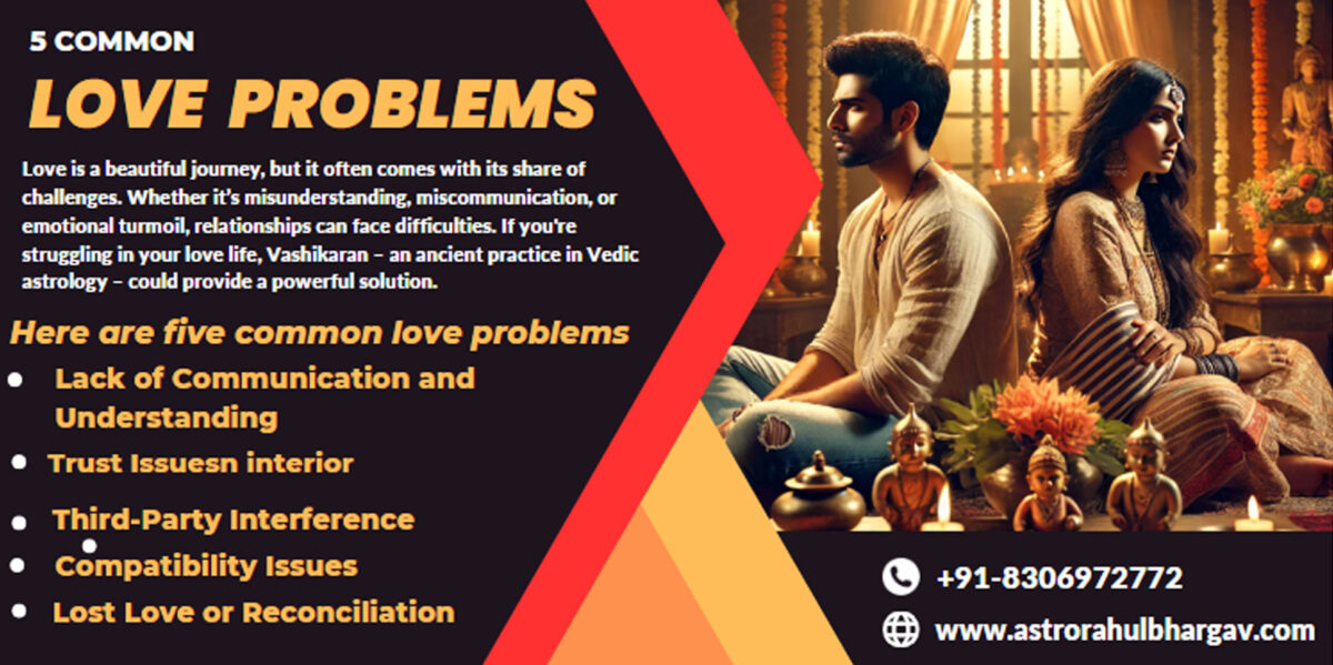 5 Common Love Problems and How Vashikaran Can Help You Solve Them