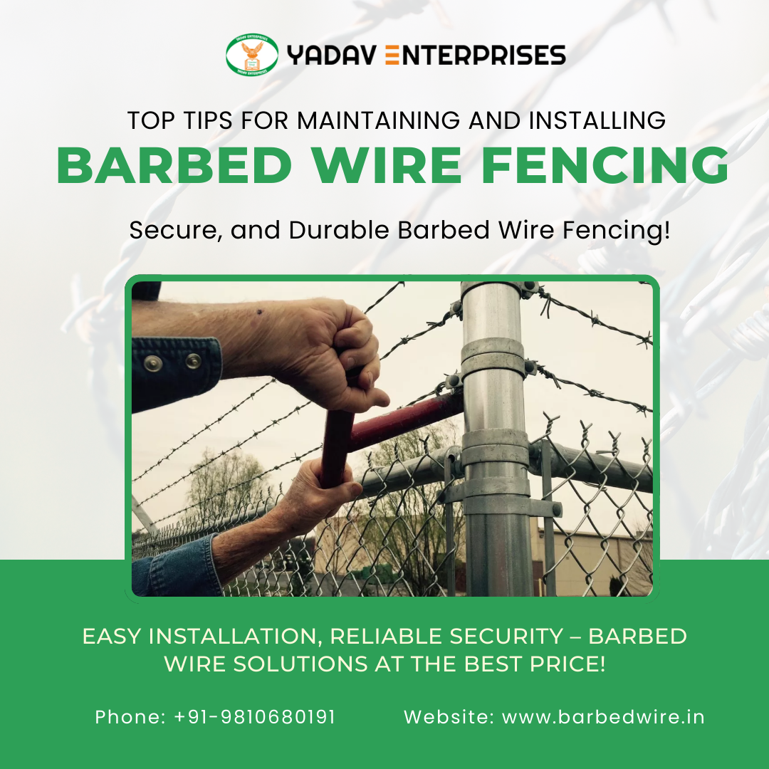 Top Tips for Maintaining and Installation Barbed Wire Fencing