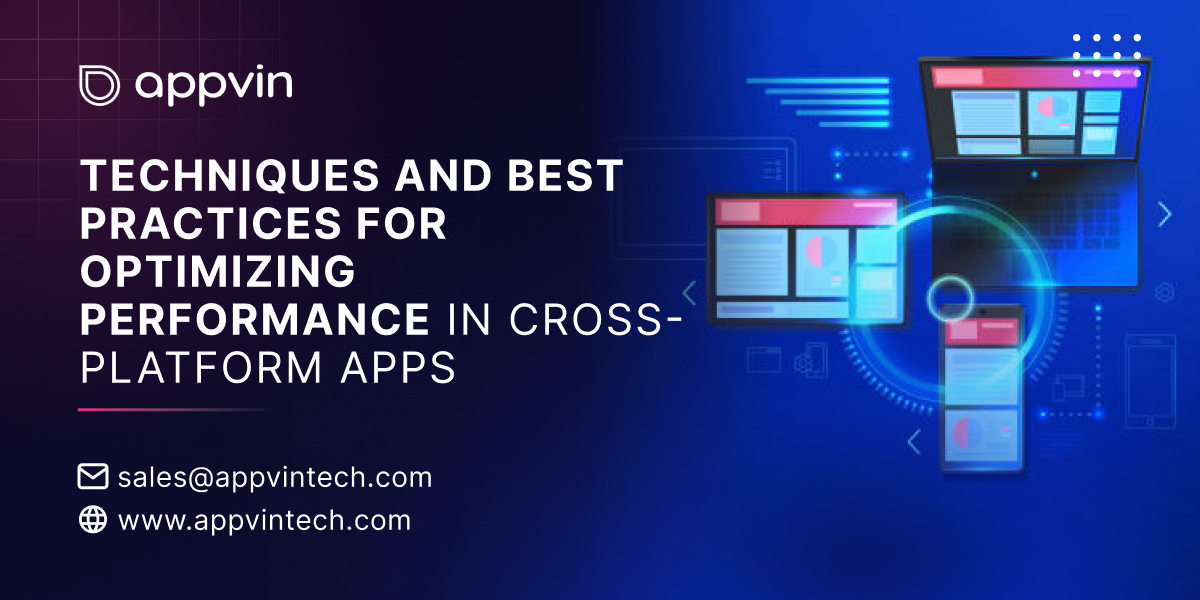 Techniques and Best Practices for Optimizing Performance in Cross-Platform Apps