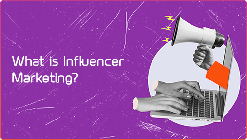 Why Your Brand Needs an Influencer Marketing Agency