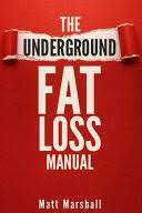 The Underground Fat Loss Manual: A Unique Approach to Weight Loss