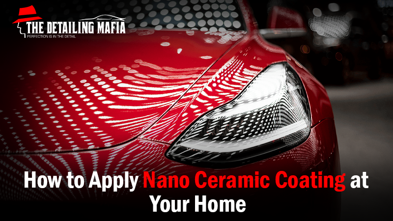 A Guide on How to Apply Nano Ceramic Coating at Home