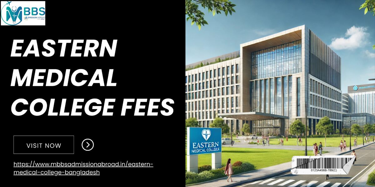 Eastern Medical College Fees Overview