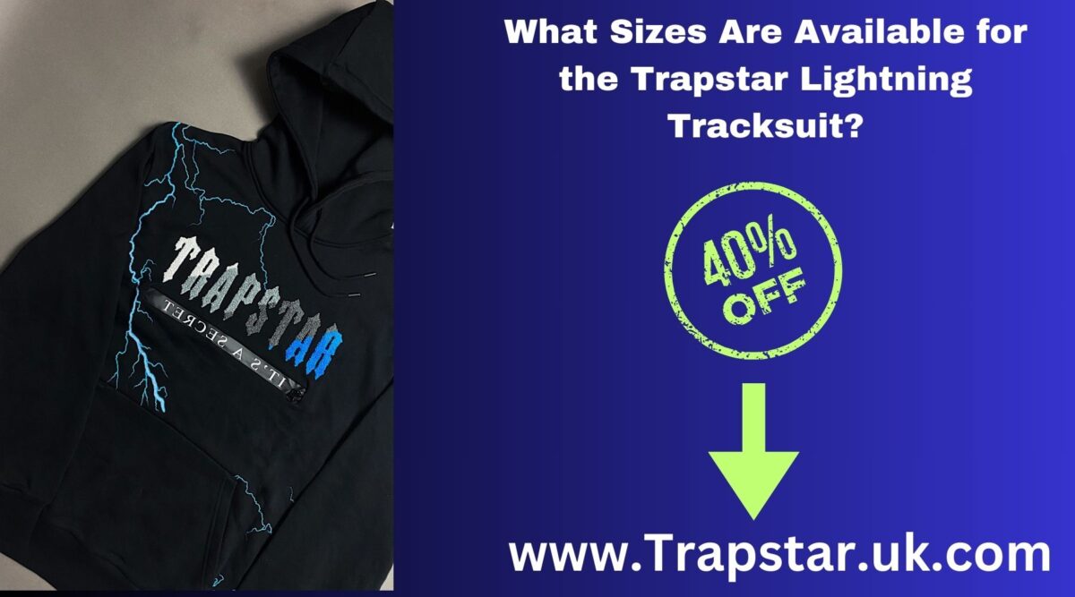 What Sizes Are Available for the Trapstar Lightning Tracksuit?