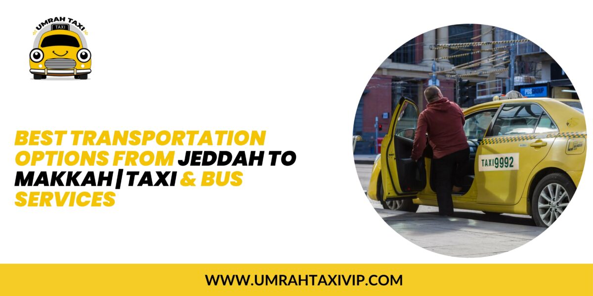 taxi from Jeddah airport to Makkah 