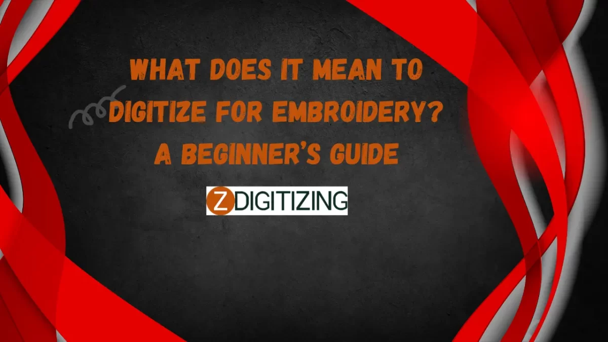 What Does It Mean to Digitize for Embroidery